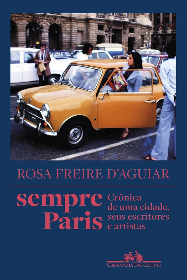 Sempre Paris - Crônica de uma cidade, seus escritores e artistas