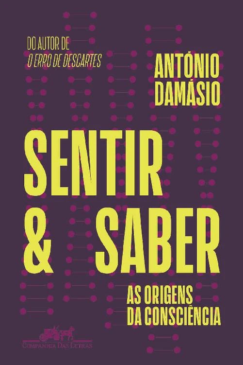 Sentir e saber: As origens da consciência