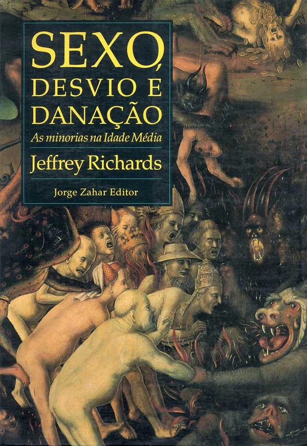 Sexo, desvio e danação: as minorias na Idade Média