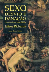 Sexo, desvio e danação: as minorias na Idade Média