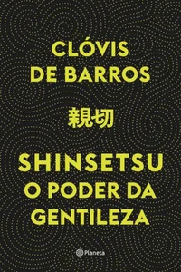 Shinsetsu: o poder da gentileza