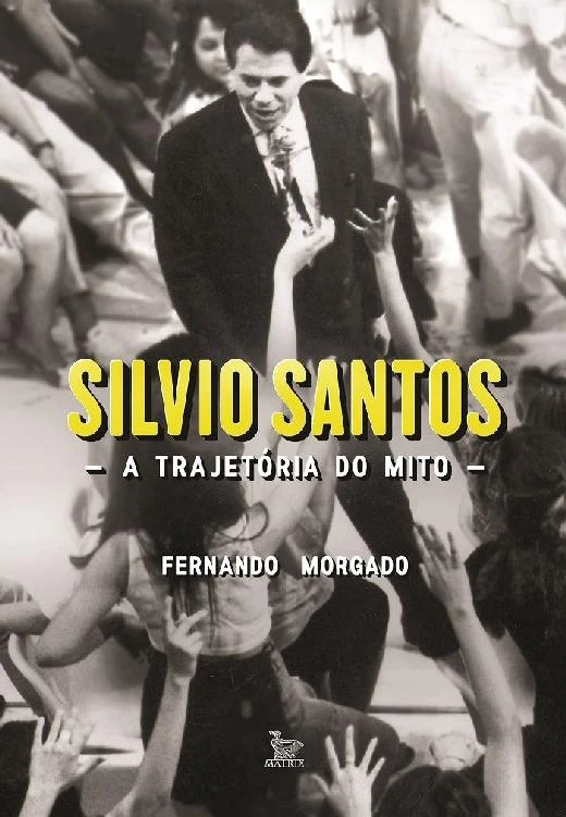 Silvio Santos: a trajetória do mito