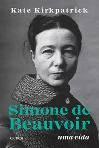 Simone de Beauvoir: uma vida