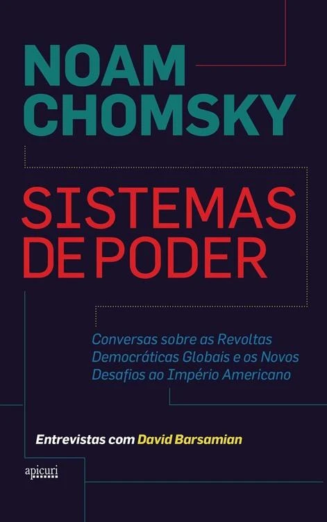 Sistemas de poder: Conversas acerca das revoltas democráticas globais e dos novos desafios ao império americano