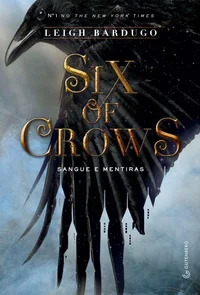 Six of Crows Vol 1 Sangue e Mentiras