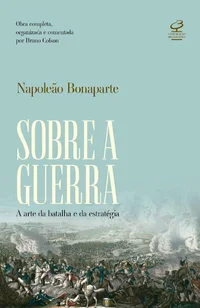 Sobre a guerra: A arte da batalha e da estratégia