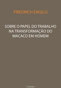 Sobre o papel do trabalho na transformação do macaco em homem