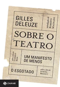 Sobre o Teatro: Um Manifesto de Menos / O Esgotado