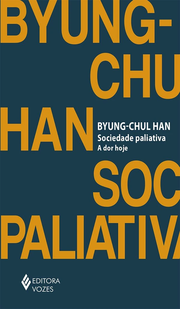 Sociedade paliativa: a dor hoje