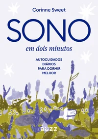 Sono em dois minutos: autocuidados diários para dormir melhor