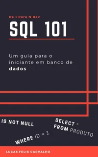SQL 101: Um guia para o iniciante em banco de dados