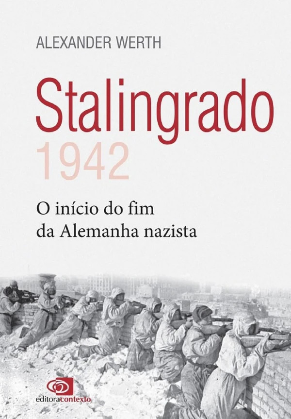 Stalingrado: 1942 - o início do fim da Alemanha nazista
