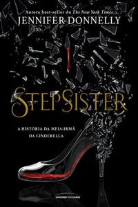 Stepsister: A história da meia-irmã da Cinderella