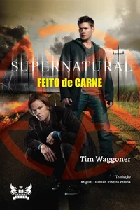 Supernatural: Feito de Carne
