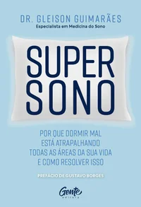 Supersono: por que dormir mal está atrapalhando todas as áreas da sua vida – e como resolver isso