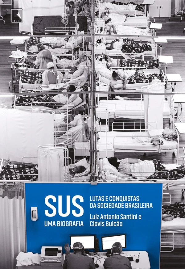 SUS – Uma biografia – Lutas e conquistas da sociedade brasileira