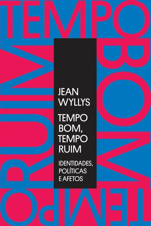 Tempo bom, tempo ruim – Identidades, políticas e afetos