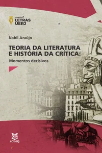 Teoria da Literatura e História da Crítica: Momentos decisivos