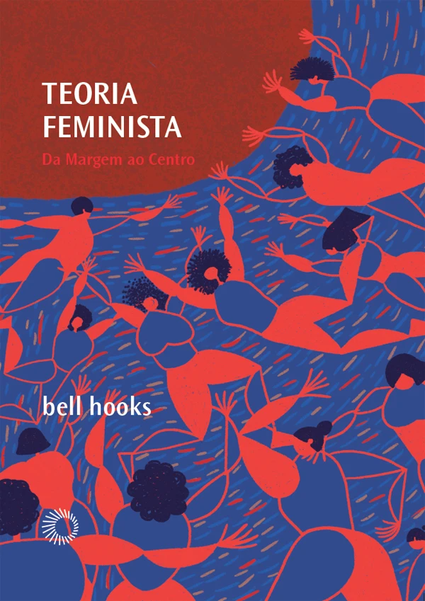 Teoria Feminista: Da Margem ao Centro