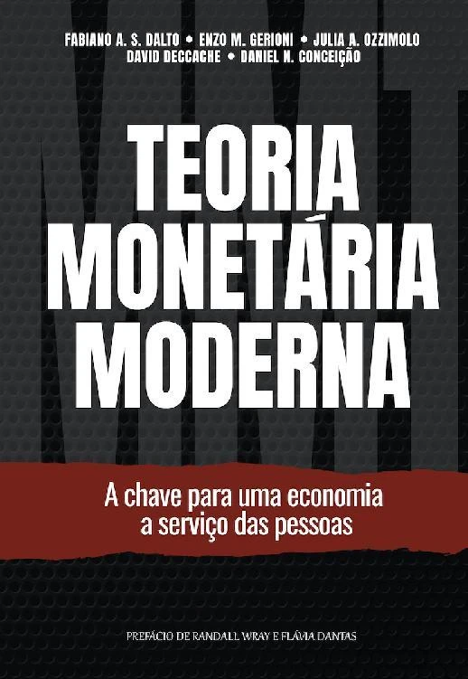 Teoria Monetária Moderna: A Chave para uma Economia a Serviço das Pessoas