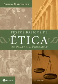 Textos Básicos de Ética: De Platão à Foucault