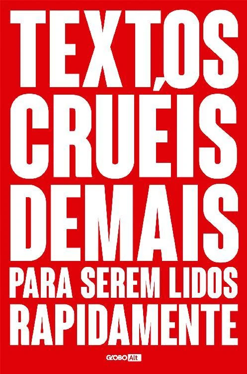 Textos Cruéis Demais Para Serem Lidos Rapidamente