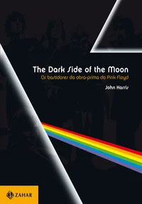 The Dark Side of the Moon - Os Bastidores da Obra-prima do Pink Floyd
