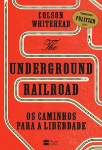 The Underground Railroad: Os caminhos para a Liberdade