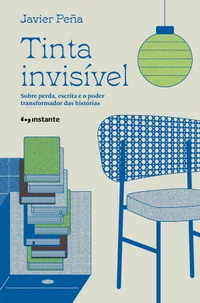 Tinta invisível: Sobre perda, escrita e o poder transformador das histórias