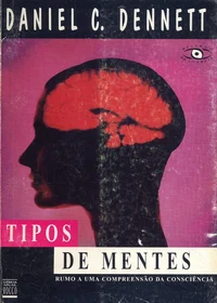 Tipos de Mentes - Rumo a uma compreensão da consciência