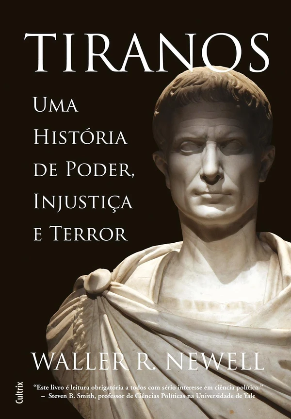 Tiranos: uma história de poder, injustiça e terror