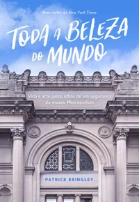 Toda a beleza do mundo: Vida e arte pelos olhos de um segurança do museu Metropolitan