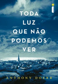Toda Luz Que Não Podemos Ver