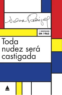 Toda nudez será castigada: Obsessão em três atos: tragédia carioca