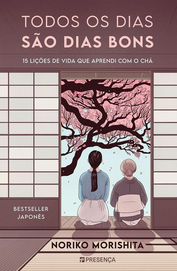 Todos os Dias São Dias Bons: 15 lições de vida que aprendi com o chá