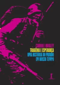 Tragédia e esperança: Uma história do mundo em nosso tempo