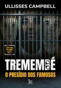 Tremembé: O presídio dos famosos