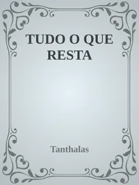 Tudo o Que Resta