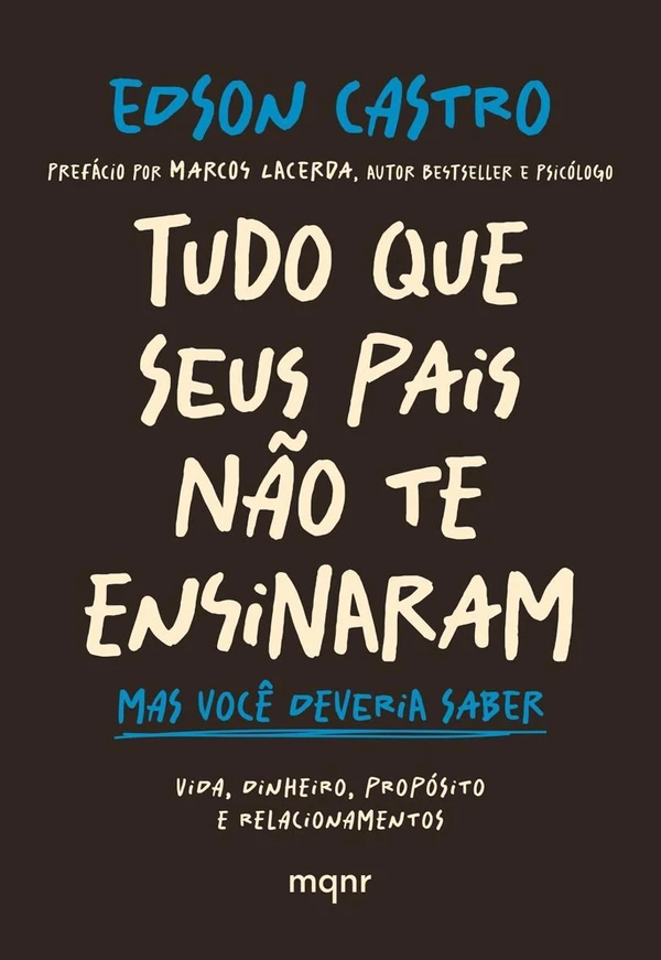 Tudo que seus pais não te ensinaram: Mas você deveria saber