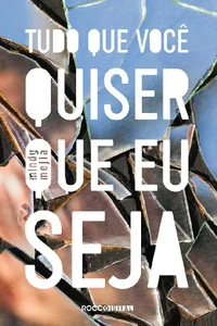 Tudo Que Você Quiser Que Eu Seja