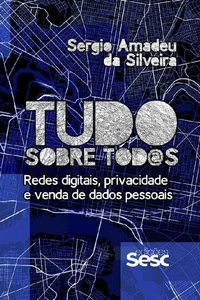 Tudo sobre tod@s: Redes digitais, privacidade e venda de dados pessoais