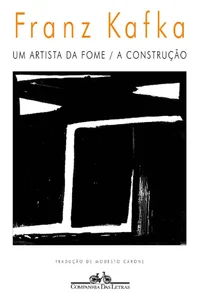 Um artista da fome / A construção
