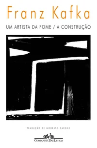 Um artista da fome / A construção