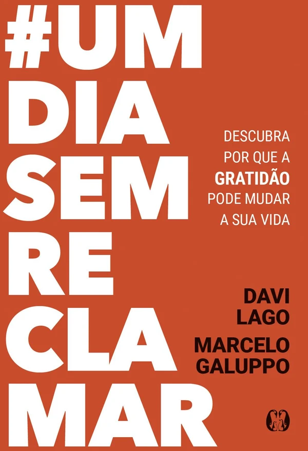 Um Dia Sem Reclamar: Descubra por que a gratidão pode mudar a sua vida