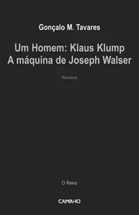 Um Homem: Klaus Klump e A Máquina de Joseph Walser