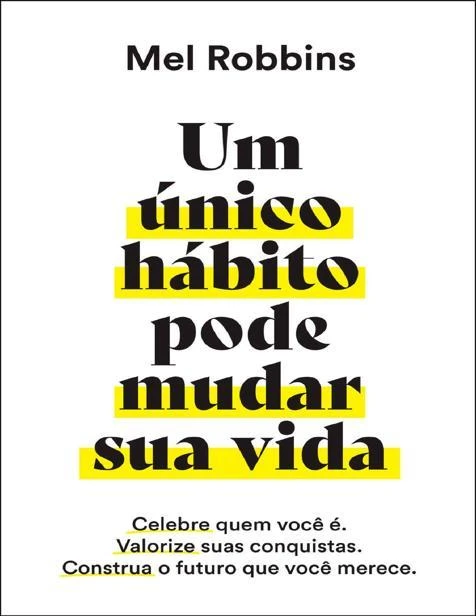 Um único hábito pode mudar sua vida