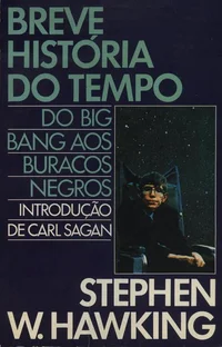 Uma Breve História do Tempo: Do Big Bang aos Buracos Negros