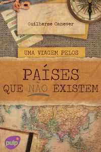 Uma viagem pelos países que não existem