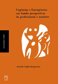 Urgências e Emergências em Saúde: perspectivas de profissionais e usuários