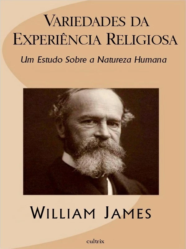 Variedades da Experiência Religiosa: Um Estudo Sobre a Natureza Humana